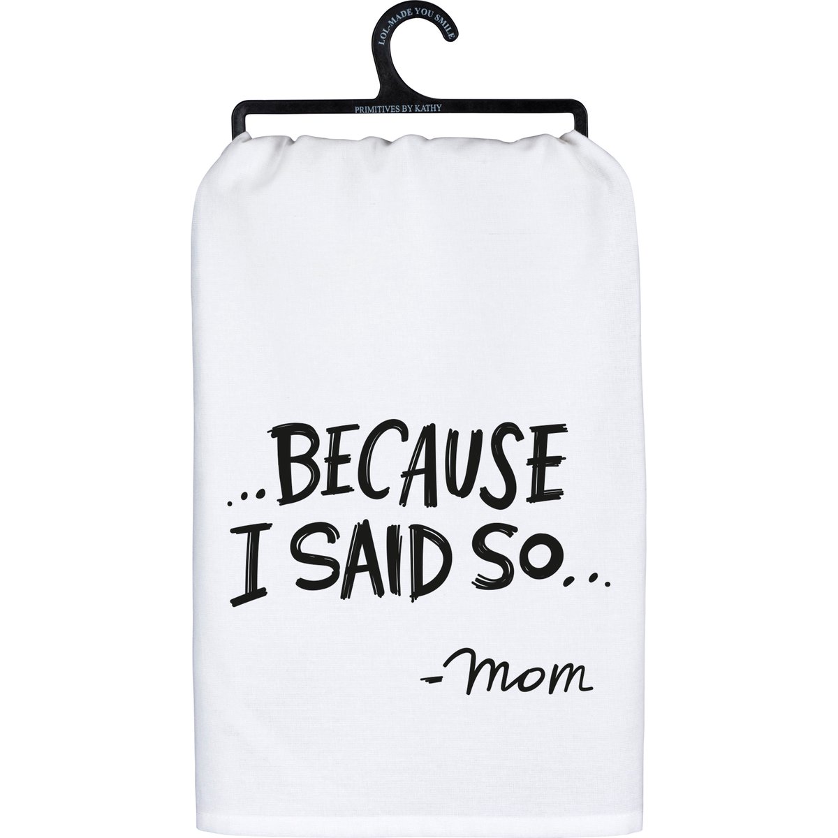 I Said So Kitchen Towel
