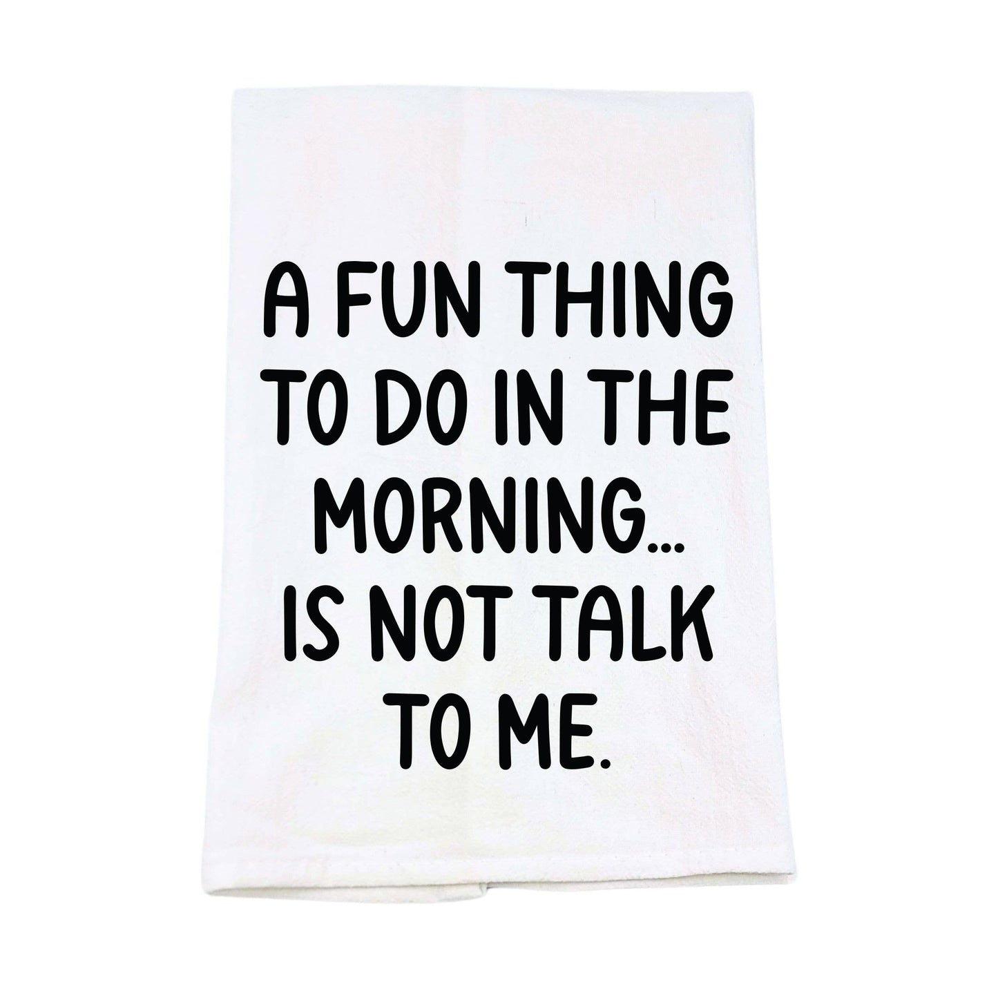 A Fun Thing To Do Tea Towels With Funny Sayings
