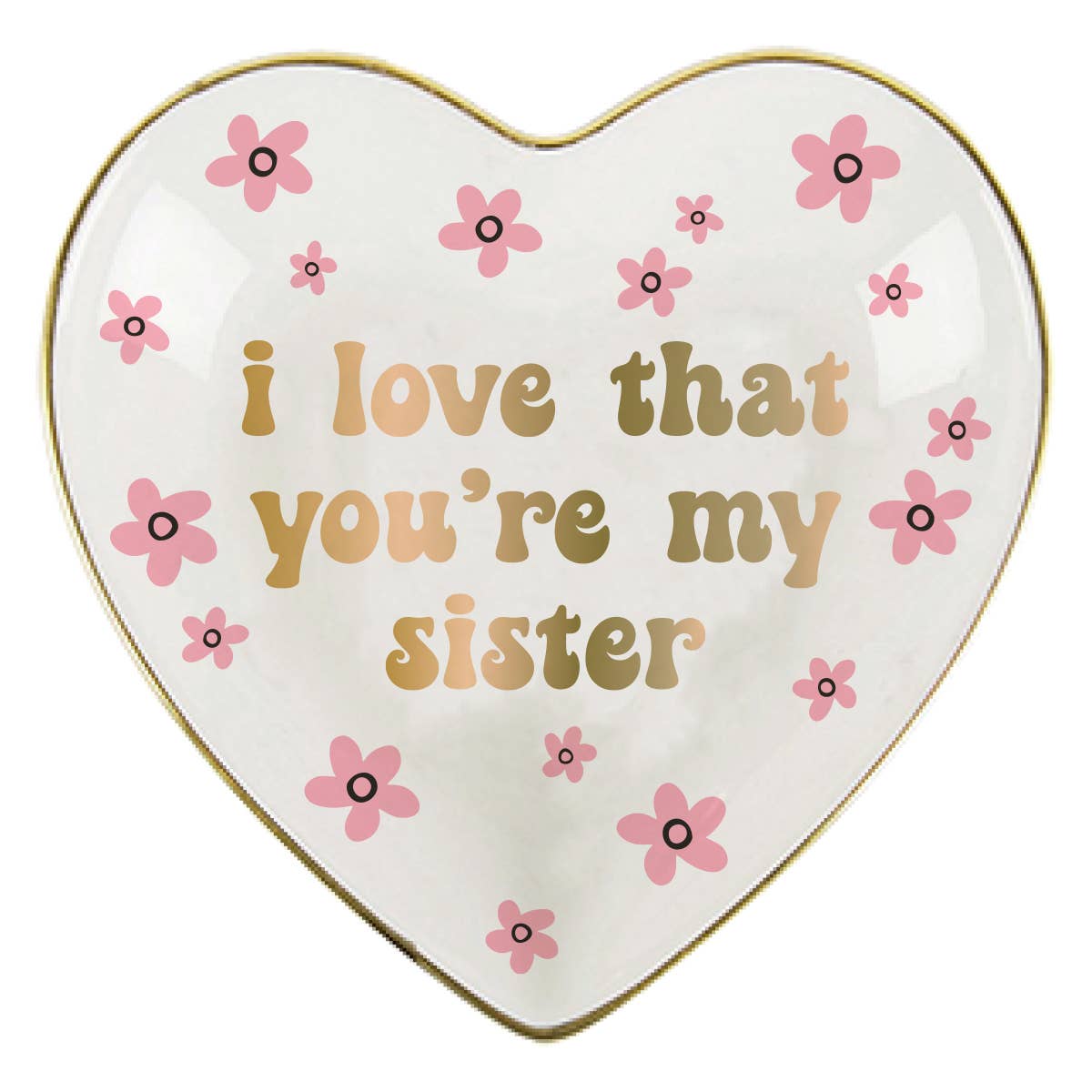Ceramic Heart Trinket Tray | I Love That You Are My Sister