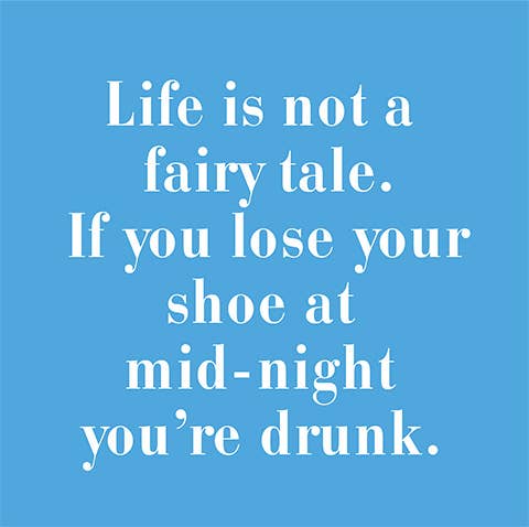 NAPKIN- "Life is not a fairy tale.