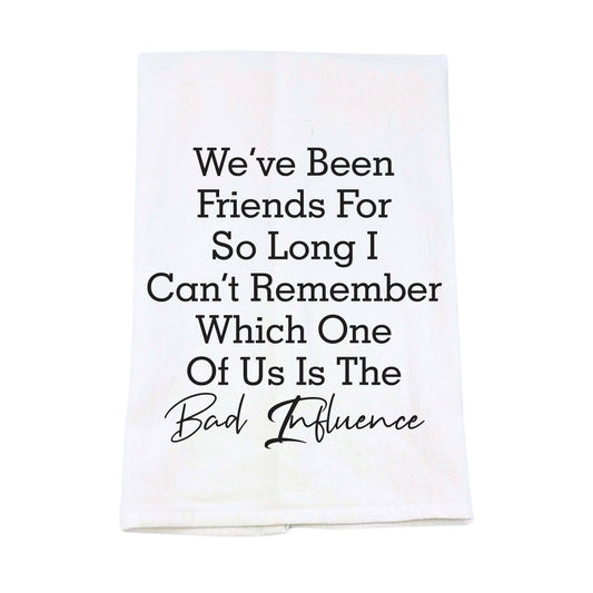 One Of Us Is The Bad Influence Tea Towels - Friend Gifts