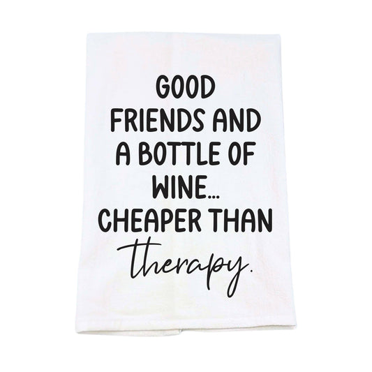 Good Friends And Wine Funny Tea Towels Funny Quotes