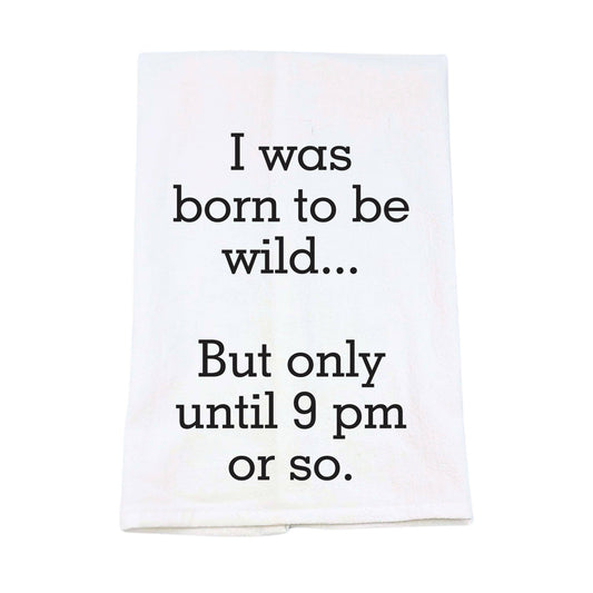 I Was Born To Be Wild Funny Tea Towels - Funny Gift