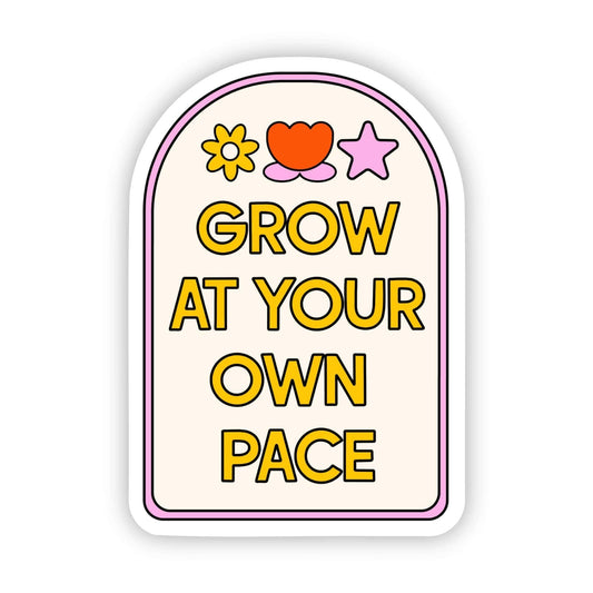 Grow at your own pace sticker