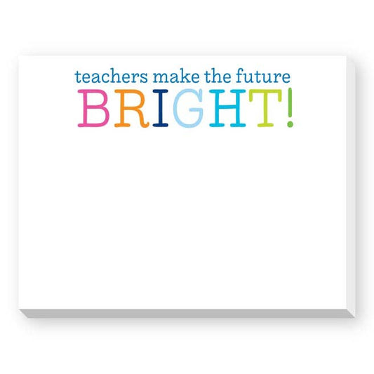 Teachers Make the Future Bright Dittie Notepad
