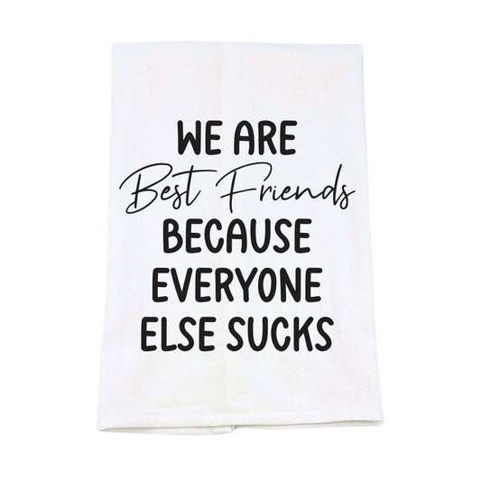 We Are Best Friends Funny Kitchen Towels With Sayings