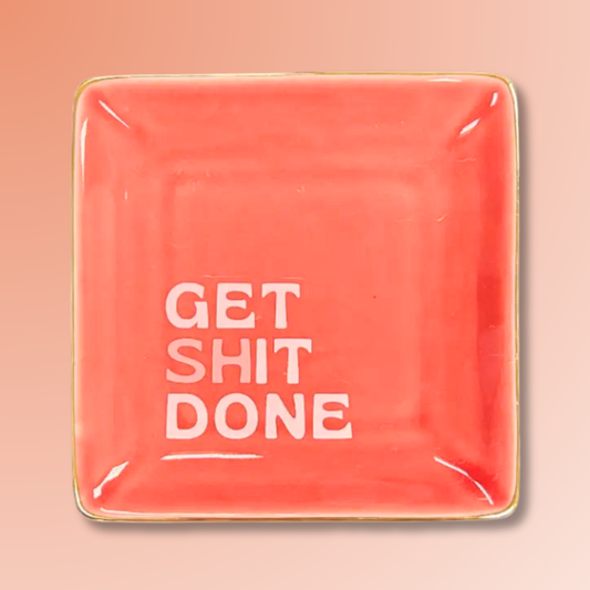 Get Shit Done - Square Trinket Tray