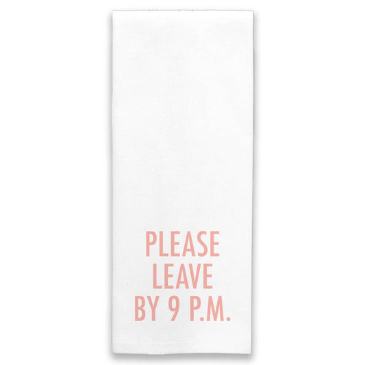 Kitchen Towel | Please Leave By 9 PM