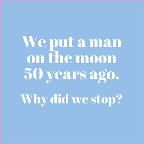 NAPKIN- We put a man on the moon...