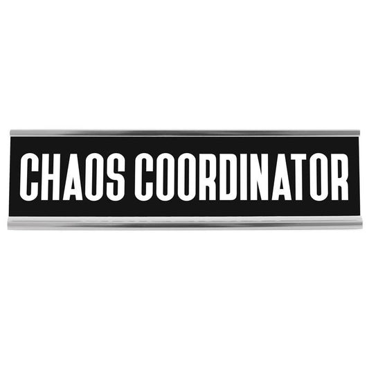 8" Black Desk Sign - Chaos Coordinator